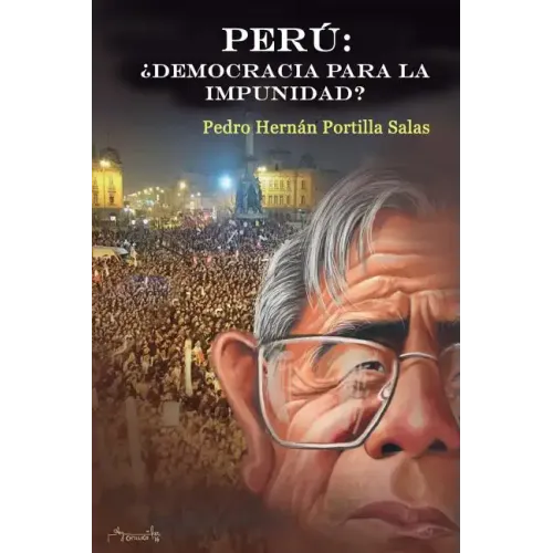 Perú: : ¿Democracia para la impunidad?