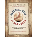 Baseball, Boys, and Bad Words: A True Story of Little League, Laughter, and Life