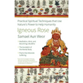 Igneous Rose: Practical Spiritual Techniques That Use Nature's Power to Help Humanity