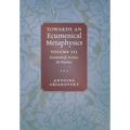 Towards an Ecumenical Metaphysics, Volume 3: Ecumenical Science In Practice