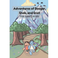 Adventures of Booger, Snob, and Snot: The Discovery