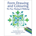 Form Drawing and Colouring for Fun, Healing and Wellbeing: Fourfold Patterns for Harmonising Body and Soul