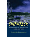 The Anatomy of a Shipwreck: Before, During and After Disasters on the Great Lakes