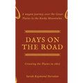Days on the Road: Crossing the Plains in 1865