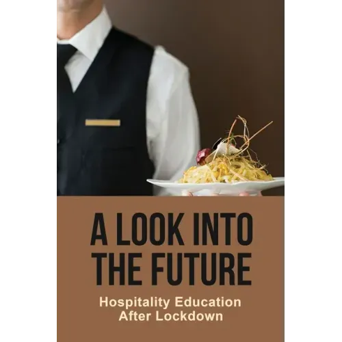 A Look Into The Future: Hospitality Education After Lockdown