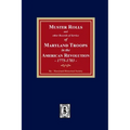 Muster Rolls and Other Records of Service of Maryland Troops in the American Revolution, 1775-1783