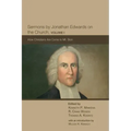 Sermons by Jonathan Edwards on the Church, Volume 1: How Christians Are Come to Mt. Sion