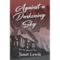 Against a Darkening Sky