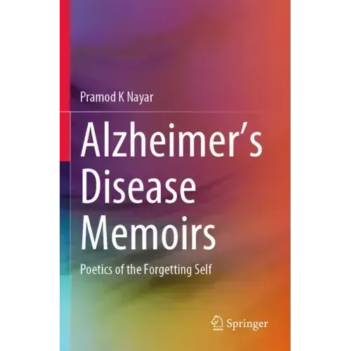 Alzheimer's Disease Memoirs: Poetics of the Forgetting Self