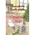 Chocolate Toothpaste & Christmas Cheer