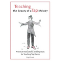 Teaching the Beauty of a Tap Melody: Practical Instructions and Impulses for Teaching Tap Dance