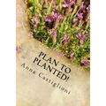 Plan to PLANTed!: Landscaping Your Home in Southern California