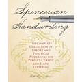 Spencerian Handwriting: The Complete Collection of Theory and Practical Workbooks for Perfect Cursive and Hand Lettering