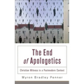 End of Apologetics: Christian Witness in a Postmodern Context