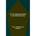 In the Riding-School; Chats With Esmeralda