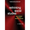 Rethinking Social Studies: Critical Pedagogy in Pursuit of Dangerous Citizenship