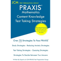 PRAXIS Mathematics Content Knowledge - Test Taking Strategies: PRAXIS 5161 - Free Online Tutoring - New 2020 Edition - The latest strategies to pass y
