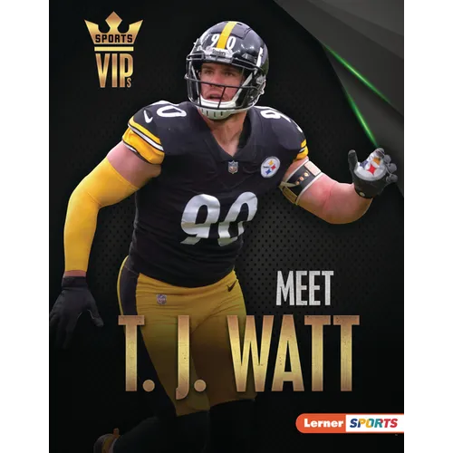 Meet T. J. Watt: Pittsburgh Steelers Superstar