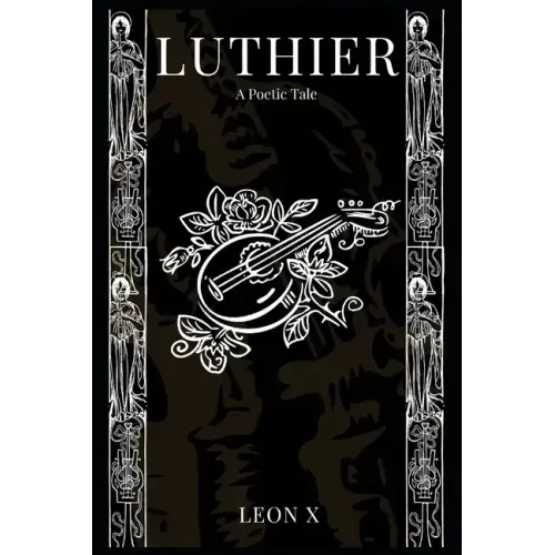 Luthier: A Poetic Tale