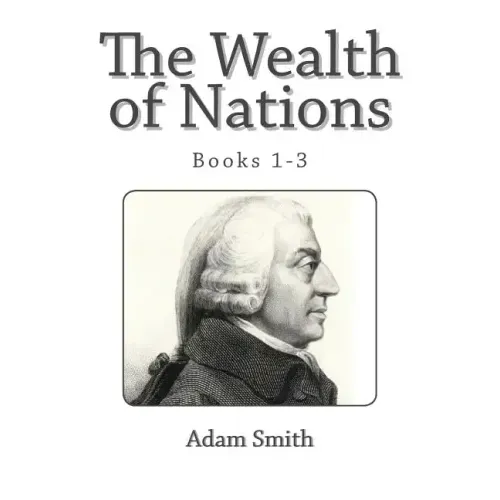 The Wealth of Nations (Books 1-3)