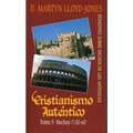 Cristianismo Autentico, Tomo 5: Sermones Sobre Hechos de los Apostoles = Authentic Christianity, Volume 5