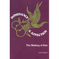 Dominance and Affection: The Making of Pets