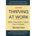 Thriving At Work: What They Didn't Teach You in School