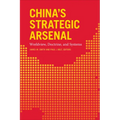 China's Strategic Arsenal: Worldview, Doctrine, and Systems