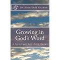 Growing in God's Word: A Spiritual Self-Help Guide