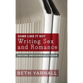 Some Like It Hot: Writing Sex and Romance