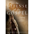 In Defense of the Gospel: A Journey Through Galatians