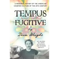 Tempus Fugitive: A Personal History Of The American Counter-Culture Of The 20th Century