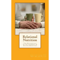 Relational Nutrition: The Psychology of Attachment & Food Behavior
