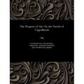 The Progress of Sin: Or, the Travels of Ungodlitenls