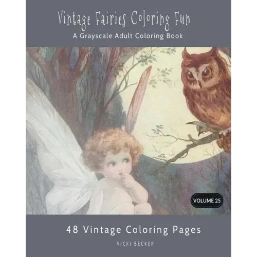 Vintage Fairies Coloring Fun: A Grayscale Adult Coloring Book