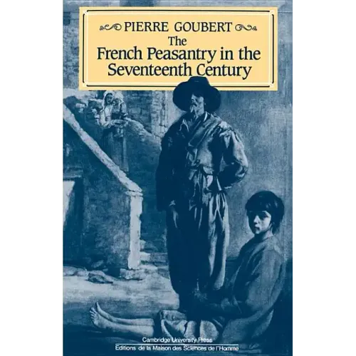 The French Peasantry in the Seventeenth Century