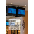 Public Space, Media Space