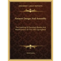 Firearm Design And Assembly: The Inletting Of Gunstock Blanks And Modifications Of The 1903 Springfield
