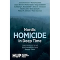 Nordic Homicide in Deep Time: Lethal Violence in the Early Modern Era and Present Times