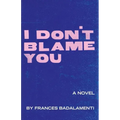 I Don't Blame You