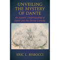 Unveiling the Mystery of Dante: An Esoteric Understanding of Dante and His Divine Comedy