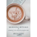 Wake Up - Morning Rituals
