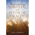 Understanding Spiritual and Physical Health: A Biblical Perspective