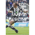 100 Toon Army Heroes: Newcastle United's Greatest