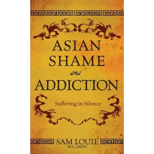 Asian Shame and Addiction: Suffering in Silence