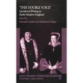 This Double Voice: Gendered Writing in Early Modern England