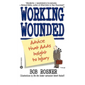 Working Wounded: Advice That Adds Insight to Injury