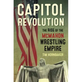 Capitol Revolution: The Rise of the McMahon Wrestling Empire