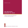 The Messianic Kingship of Jesus: A Study of Christology and Redemptive History in Matthew's Gospel with Special Reference to the "Royal Enthronment" P