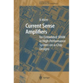 Current Sense Amplifiers for Embedded Sram in High-Performance System-On-A-Chip Designs